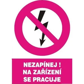 Nezapínej! Na zařízení se pracuje , tabulka A4 210x297mm, plast