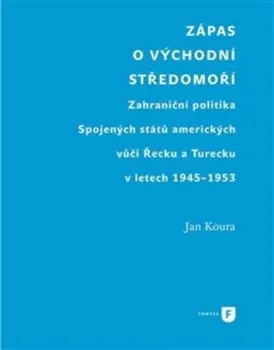 Zápas o východní Středomoří - Jan Koura (2013, brožovaná)