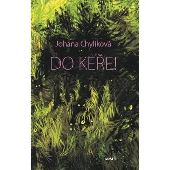 Do keře - Johana Chylíková (2019, brožovaná)