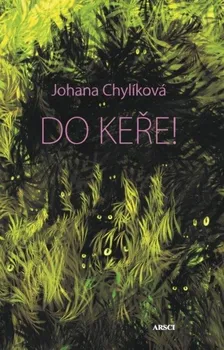 Do keře - Johana Chylíková (2019, brožovaná)