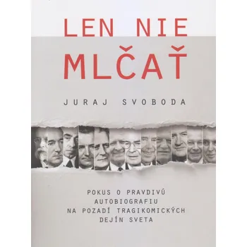 Len nie mlčať - Juraj Svoboda [SK]…
