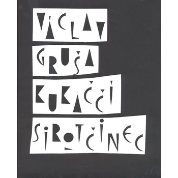 Poezie Kukaččí sirotčinec - Václav Gruša (2011, pevná)