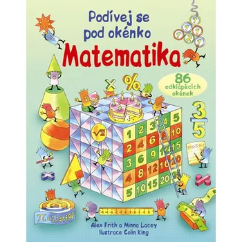 Leporelo Podívej se pod okénko: Matematika - Alex Frith, Minna Lacey (2016)