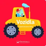 Rozpohybovaná kniha: Vozidla - Svojtka…