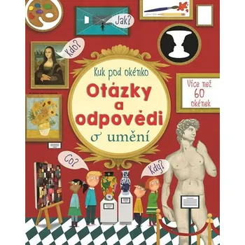 Kuk pod okénko: Otázky a odpovědi o umění - Katie Daynes (2018)