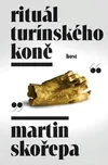 Rituál Turínského koně - Martin Skořepa…