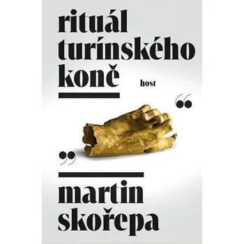 Rituál Turínského koně - Martin Skořepa (2019, pevná bez přebalu lesklá)