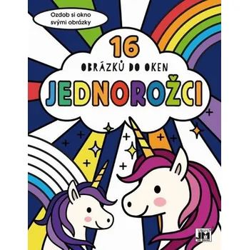 omalovánky 16 obrázků do oken: Jednorožci - Jiri Models (2019, brožovaná)