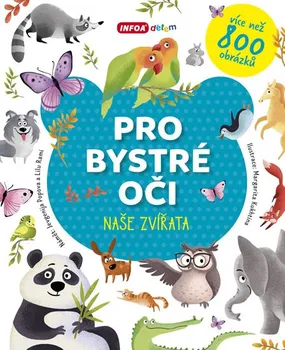 Bystrá hlava Pro bystré oči: Naše zvířata - Jevgenija Popova, Lilu Rami (2018, brožovaná)