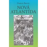 Nová Atlantída - Francis Bacon (2018,…