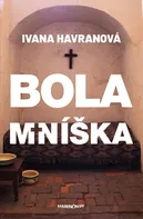 Bola mníška - Ivana Havranová (2019, pevná bez přebalu lesklá)