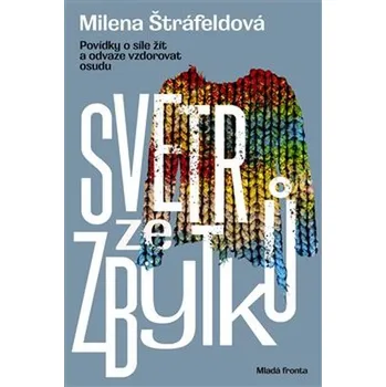 Svetr ze zbytků - Milena Štráfeldová (2018, pevná s přebalem lesklá)