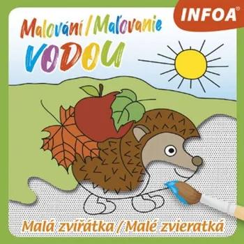 Malování/Maľovanie vodou: Malá zvířátka/Malé zvieratká - Infoa [CS/SK] (2019, brožovaná bez přebalu lesklá)