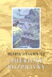 Americké rozprávky - Henryk Sienkiewicz…
