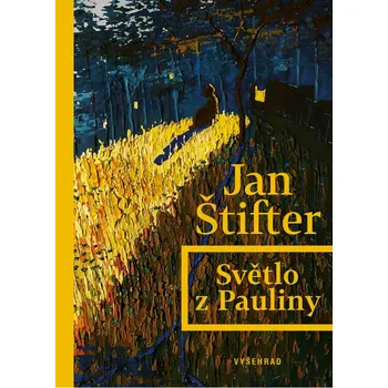 Světlo z Pauliny - Jan Štifter (2020, pevná bez přebalu lesklá)