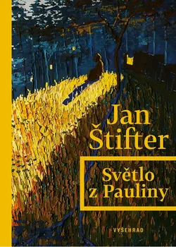 Světlo z Pauliny - Jan Štifter (2020, pevná bez přebalu lesklá)