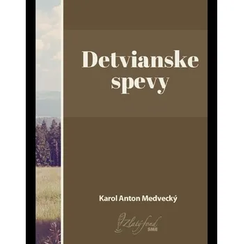 Kniha Detvianske spevy - Karol Anton Medvecký (E-Kniha)
