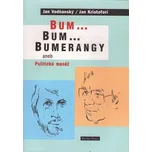 Bum...Bum..Bumerangy aneb Politická…