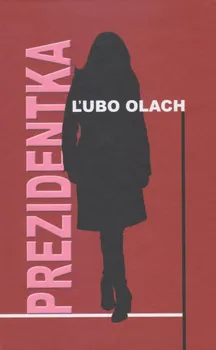 Cizojazyčná kniha Prezidentka - Ľubo Olach (2019, pevná bez přebalu lesklá)