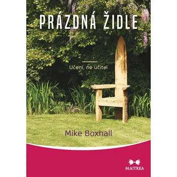 Osobní rozvoj Prázdná židle: Učení, ne učitel - Boxhall Mike (2018, brožovaná)