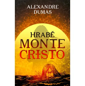 Recenze Hrabě Monte Cristo - Alexandre Dumas (2015, vázaná)