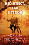 Keď utiecť, tak s tebou - Adriana…