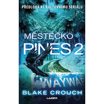 Městečko Pines 2 - Blake Crouch (2019, pevná)