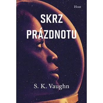 Skrz prázdnotu - S. K. Vaughn (2020, pevná bez přebalu lesklá)