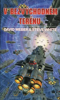 V bezvýchodném terénu - David Weber, Steve White (2010, brožovaná)
