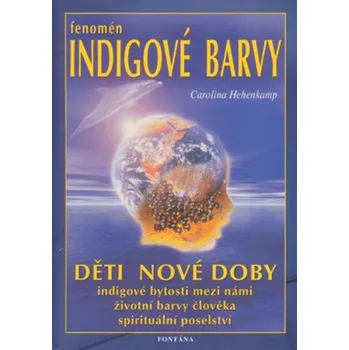 Fenomén indigové barvy: Děti nové doby - Carolina Hehenkamp (2005, brožovaná)