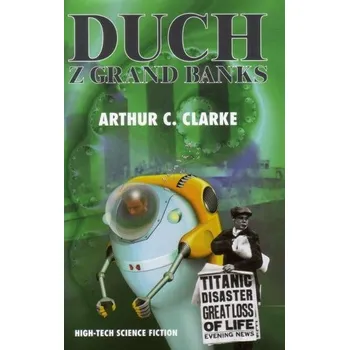 Kniha Duch z Grand Banks - Arthur C. Clarke (2008, pevná)