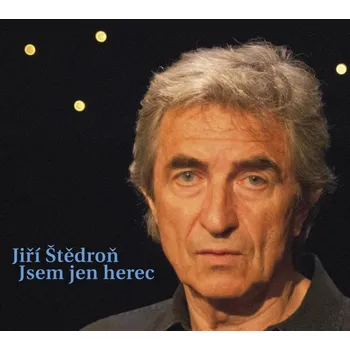Česká hudba Jsem jen herec - Jiří Štědroň [CD]
