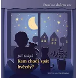 Kam chodí spát hvězdy? - Jiří Kukaň…