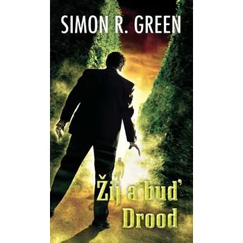 Žij a buď Drood - Simon R. Green (2013, brožovaná)