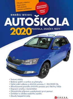 Autoškola 2020: Pravidla, značky, testy - Ondřej Weigel (2020, brožovaná)