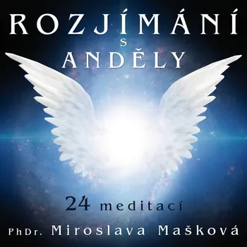 Relaxační hudba Rozjímání s anděly - Miroslava Mašková [CD]