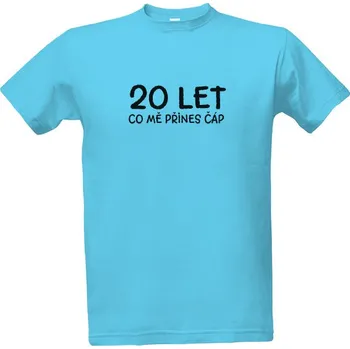 Pánské tričko Tričko s potiskem 20 let co mě přines čáp pánské