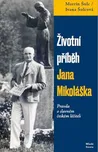 Životní příběh Jana Mikoláška: Pravda o…