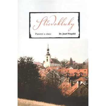 Středokluky: Panství a obec - Josef Pospíšil (2013, brožovaná)