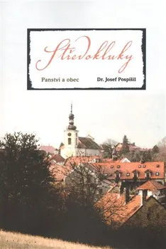Středokluky: Panství a obec - Josef Pospíšil (2013, brožovaná)