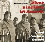 Život s indiány tří Amerik: Čtení o…
