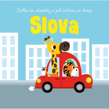 Bystrá hlava Dotkni se, ohmatej a jeď prstem po dráze Slova