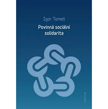 Povinná sociální solidarita - Igor Tomeš (2018, brožovaná)