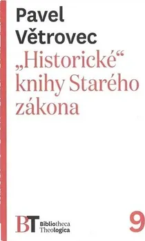 Historické knihy Starého zákona - Pavel Větrovec (2018, brožovaná bez přebalu lesklá)