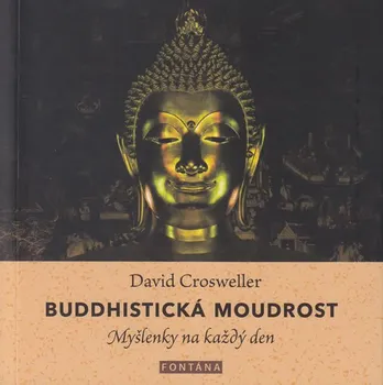 Buddhistická moudrost: Myšlenky na každý den - David Crosweller (2018, brožovaná)