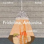 Fridolína, Antonína a malá Mína - Eva…