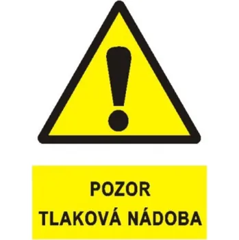 Bezpečnostní značky Pozor tlaková nádoba A4 samolepka