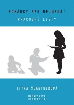 Pohádky pro nejmenší: Pracovní listy - Jitka Švantnerová (2019, brožovaná)