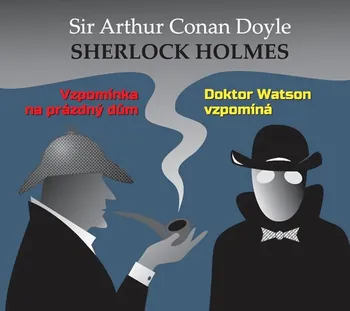 Vzpomínka na prázdný dům: Dr. Watson vzpomíná -  Arthur Conan Doyle (čte Alois Švehlík a další) [CDmp3]