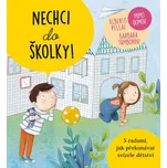 Nechci do školky - Alberto Pellai,…